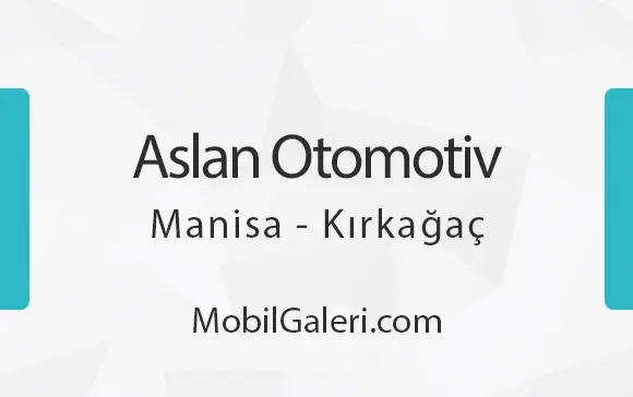 Aslan Otomotiv Manisa Kırkağaç