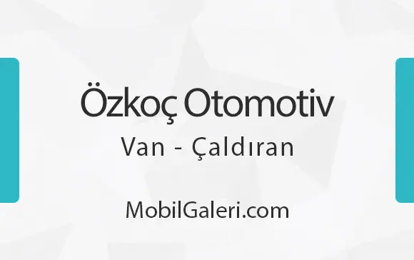 Özkoç Otomotiv Van Çaldıran
