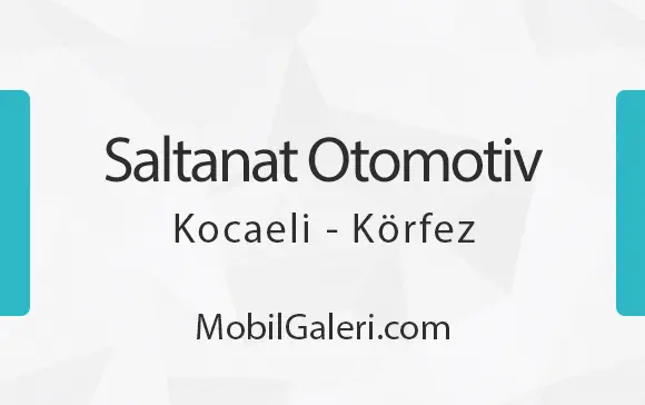 Saltanat Otomotiv Kocaeli Körfez