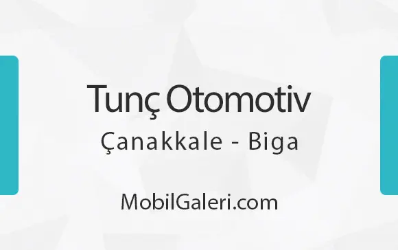 Tunç Otomotiv Çanakkale Biga