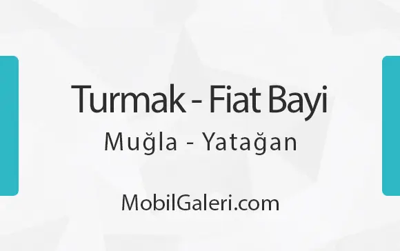Turmak Fiat Bayi Muğla Yatağan