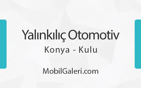 Yalınkılıç Otomotiv Konya Kulu